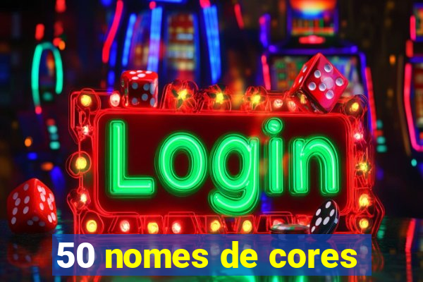 50 nomes de cores